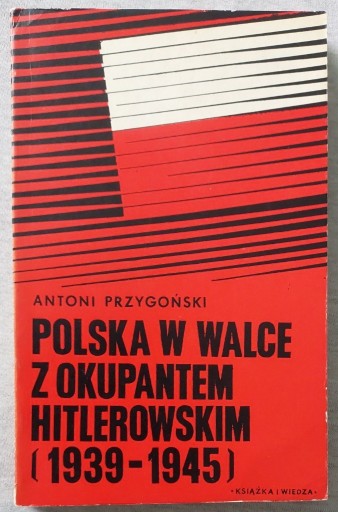 Zdjęcie oferty: Polska w walce z okupantem hitlerowskim 1939-1945
