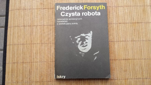 Zdjęcie oferty: Frederick Forsyth Czysta robota Unikat wydanie I