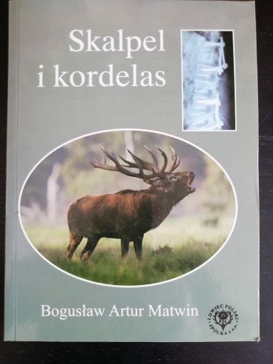 Zdjęcie oferty: Skalpel i kordelas. Łowiectwo. Bogusław Matwin