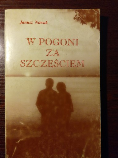 Zdjęcie oferty:  W pogoni za szczęściem  Janusz Nowak