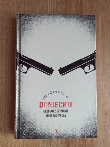 Zdjęcie oferty: Po północy w Doniecku - G. Szymański, J. Wizowska