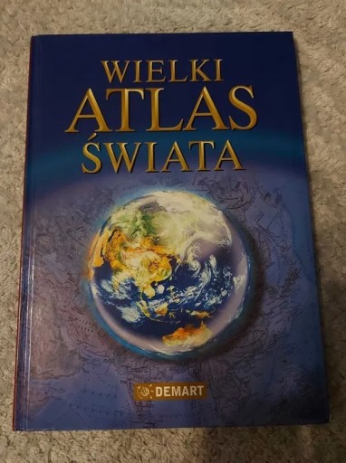 Zdjęcie oferty: Wielki Atlas Świata (Wydawnictwo Demart 2006)