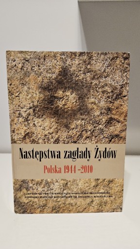 Zdjęcie oferty: Następstwa Zagłady Żydów Polska 1944-2010