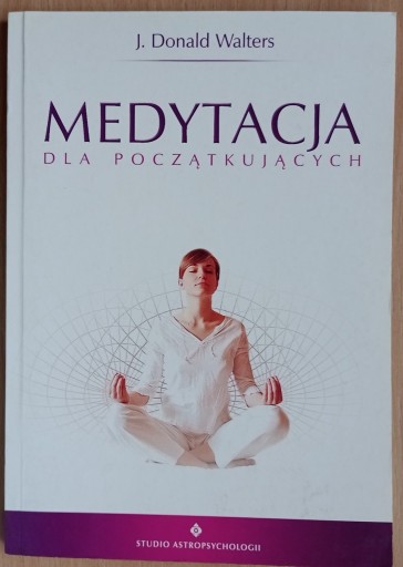 Zdjęcie oferty: J. Donald Walters: Medytacja dla początkujących