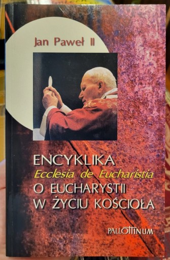 Zdjęcie oferty: Encyklika Jan Paweł II - Ecclesia de Eucharistia 