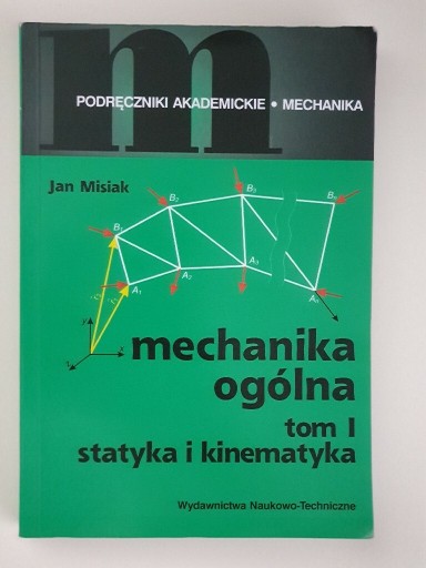 Zdjęcie oferty: Mechanika ogólna Tom 1 Statyka i kinematyka