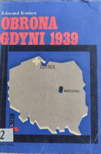 Zdjęcie oferty: Obrona Gdyni 1939 Edmund Kosiarz