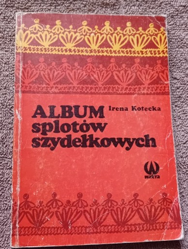 Zdjęcie oferty: Irena Kotecka. Album splotów szydełkowych.1985r.