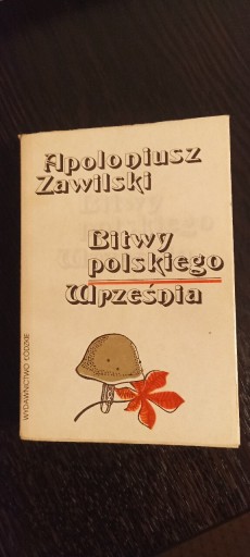 Zdjęcie oferty: Bitwy polskiego Września t 1 - Apoloniusz Zawilski