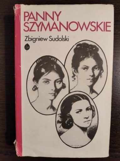 Zdjęcie oferty: Panny Szymanowskie i ich losy - Zbigniew Sudolski