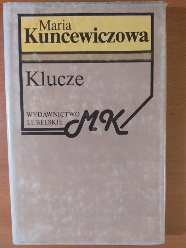 Zdjęcie oferty: Maria Kuncewiczowa -Klucze, Wyd. Lubelskie 1990
