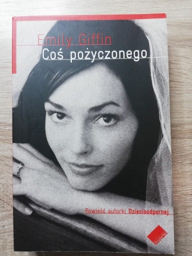 Zdjęcie oferty: Coś pożyczonego Emily Giffin 