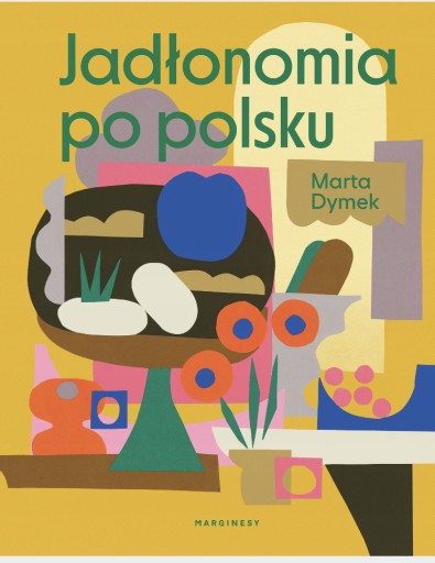 Zdjęcie oferty: Jadłonomia po polsku - Marta Dymek