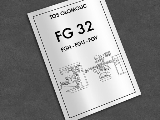 Zdjęcie oferty: Instrukcja DTR: Frezarka TOS FG 32 (FGH, FGU, FGV)