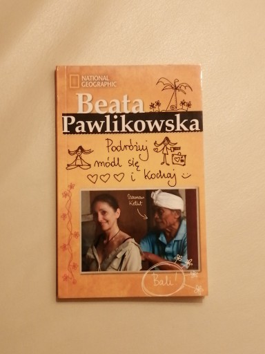 Zdjęcie oferty: Beata Pawlikowska Podróżuj, módl się i kochaj Bali