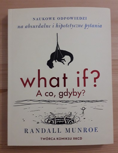 Zdjęcie oferty: What if? A co gdyby? | Randall Munroe