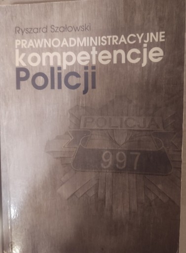 Zdjęcie oferty: Prawno administracyjne kompetencje Policji