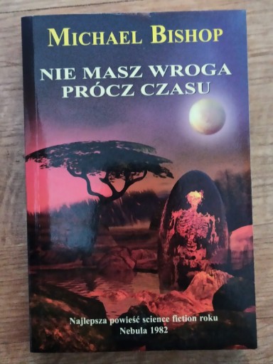 Zdjęcie oferty: Michael Bishop - Nie masz wroga prócz czasu