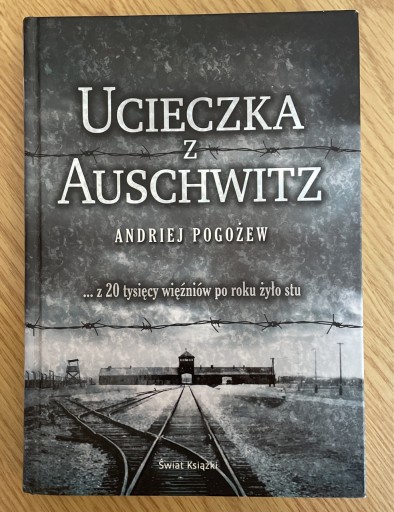 Zdjęcie oferty: „Ucieczka z Auschwitz” Andriej Pogożew