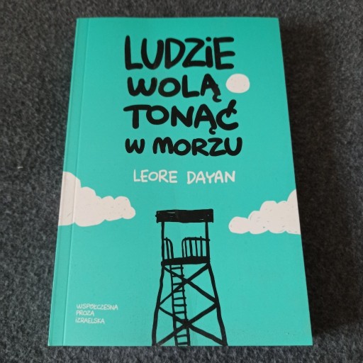 Zdjęcie oferty: Ludzie wolą tonąć w morzu Leore Dayan