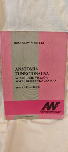 Zdjęcie oferty: Anatomia funkcjonalna w zakresie studiów wychowania fizycznego t. 1