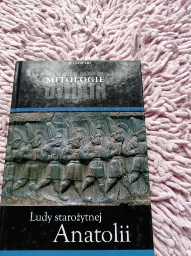 Zdjęcie oferty: Mitologie Świata: Ludy starożytnej Anatolii