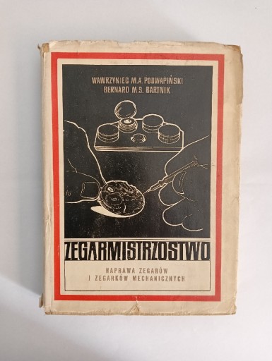 Zdjęcie oferty: Podwapiński - Zegarmistrzostwo - Naprawa Zegarków 1967r.