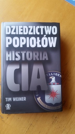 Zdjęcie oferty: Tim Weiner, Dziedzictwo popiołów. Historia CIA