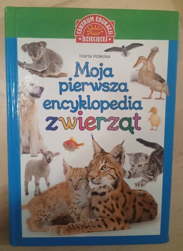 Zdjęcie oferty: Moja pierwsza encyklopedia zwierząt Marta Kotecka