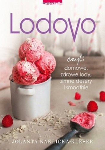 Zdjęcie oferty: Lodovo czyli domowe, zdrowe lody, zimne desery...