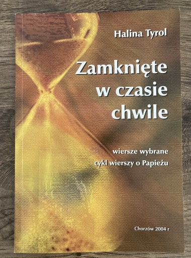 Zdjęcie oferty: Zamknięte w czasie chwile (Wiersze wybrane)