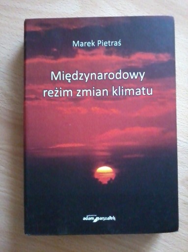 Zdjęcie oferty: Międzynarodowy reżim zmian klimatu, Marek Pietraś