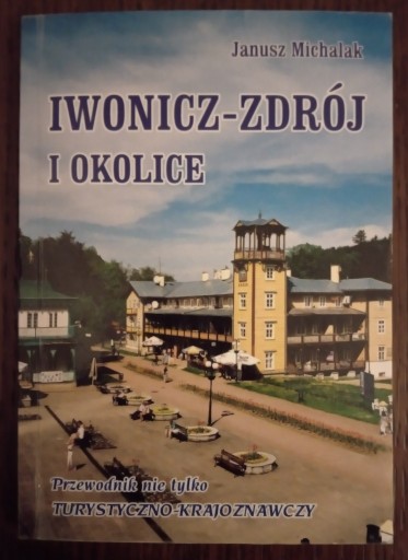 Zdjęcie oferty: Iwoniczyn-Zdrój i okolice - Janusz Michalak