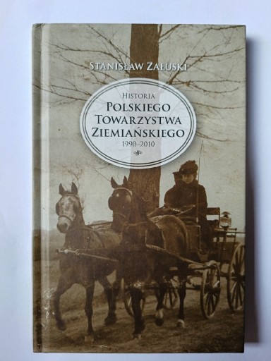 Zdjęcie oferty: Historia Polskiego Towarzystwa Ziemiańskiego 1990-2010