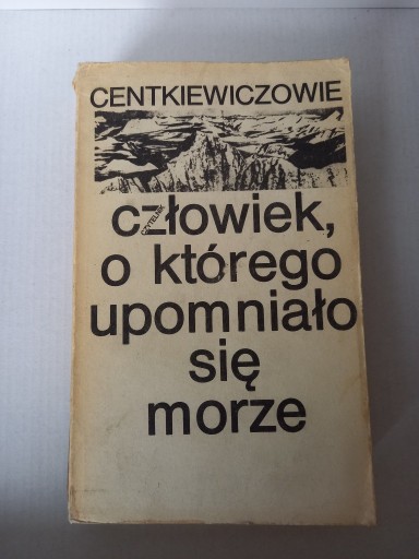 Zdjęcie oferty: Człowiek o którego upomniało się morze Centkiew