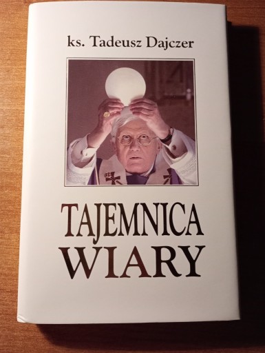 Zdjęcie oferty: Tajemnica wiary - ks. Tadeusz Dajczer