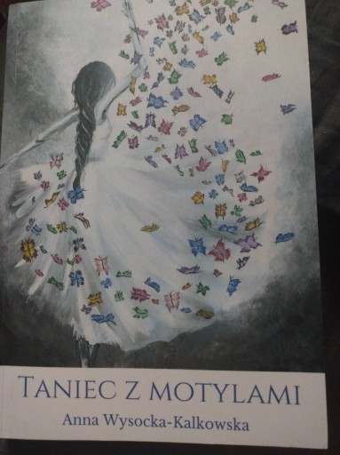 Zdjęcie oferty: Taniec z motylami Anna Wysocka-Kalkowska