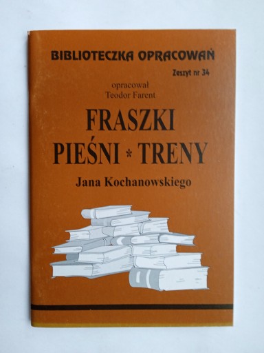 Zdjęcie oferty: Fraszki Pieśni Treny Biblioteczka opracowań 34