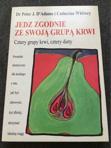 Zdjęcie oferty: Peter J. D’Adamo Jedz zgodnie ze swoją grupą krwi