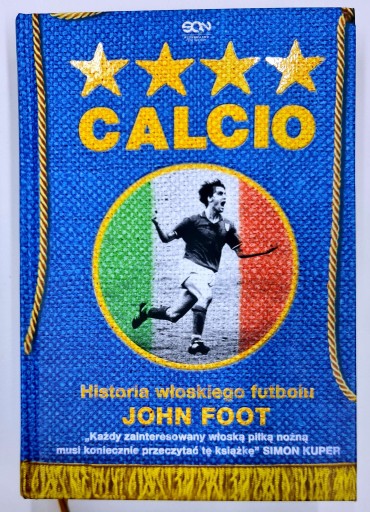 Zdjęcie oferty: Calcio. Historia włoskiego futbolu Autor John FOOT