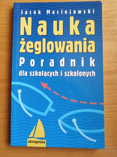Zdjęcie oferty: Jacek Maciejowski "Nauka żeglowania-poradnik"