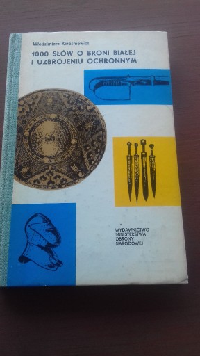 Zdjęcie oferty: 1000 słów o broni białej i uzbrojeniu ochronnym 