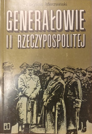 Zdjęcie oferty: Zbigniew Mierzwiński Generałowie Rzeczypospolitej