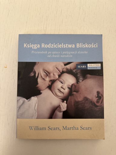 Zdjęcie oferty: W. M. Sears - księga rodzicielstwa bliskości