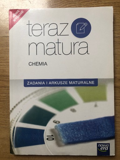 Zdjęcie oferty: Teraz matura. Chemia. Zadania i arkusze maturalne