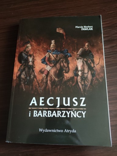 Zdjęcie oferty: Aecjusz i barbarzyńcy Atryda