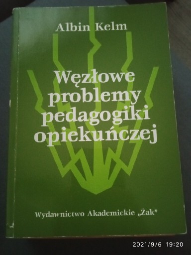 Zdjęcie oferty: Węzłowe problemy pedagogiki opiekuńczej A.Kelm