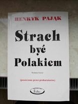 Zdjęcie oferty: STRACH BYĆ POLAKIEM - HENRYK PAJĄK 