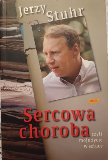 Zdjęcie oferty: Sercowa choroba, czyli moje życie w sztuce Jerzy Stuhr