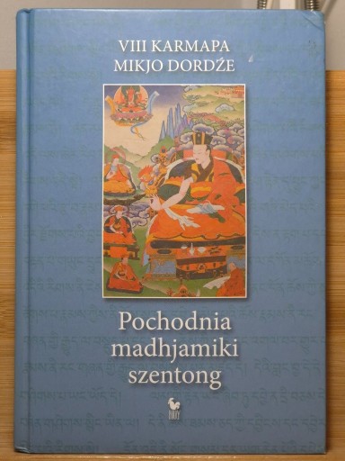 Zdjęcie oferty: Pochodnia Madhjamiki Szentong - VIII Karmapa Mikjo Dordźe
